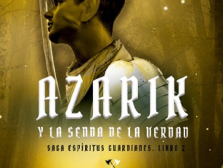 Azarik y la senda de la verdad. Saga Espíritus Guardianes. Libro 2 Online Sale